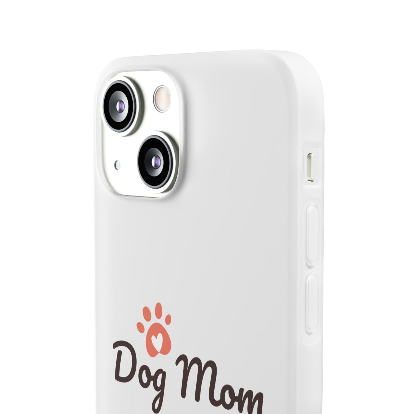 Flexi Phone Case - Dog Mom